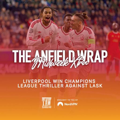 Liverpool Win Champions League Thriller Against LASK | TAW Midweek Extra