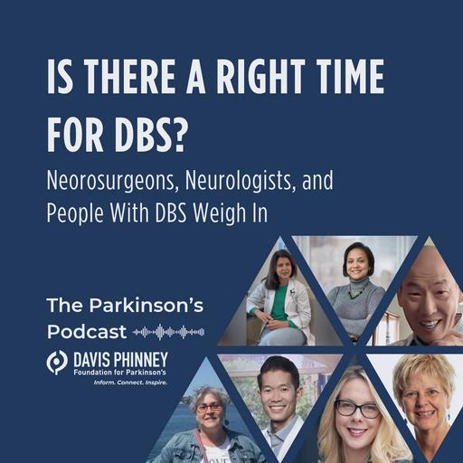 Is there a right time for DBS? Neurosurgeons, Neurologists, and People With DBS Weigh In