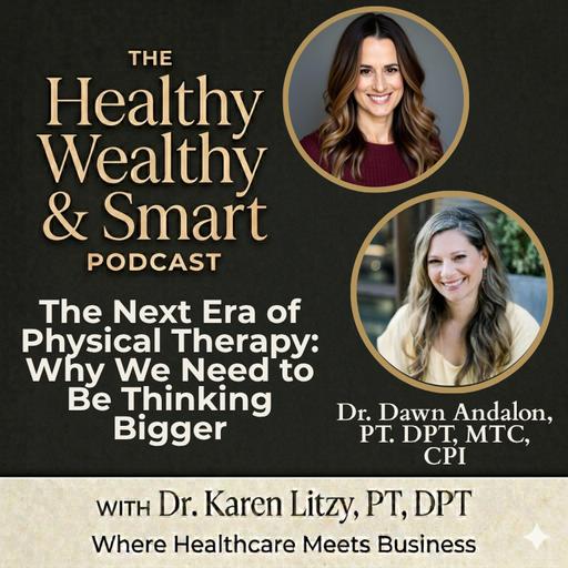 Dr. Dawn Andalon: The Next Era of Physical Therapy: Why We Need to Be Thinking Bigger
