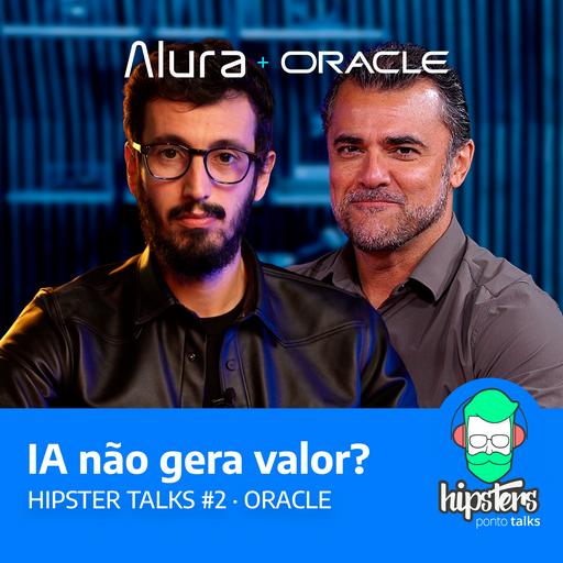 Por que a maioria dos projetos de IA fracassa? | Alexsander Sequeira — Oracle — Hipsters.Talks