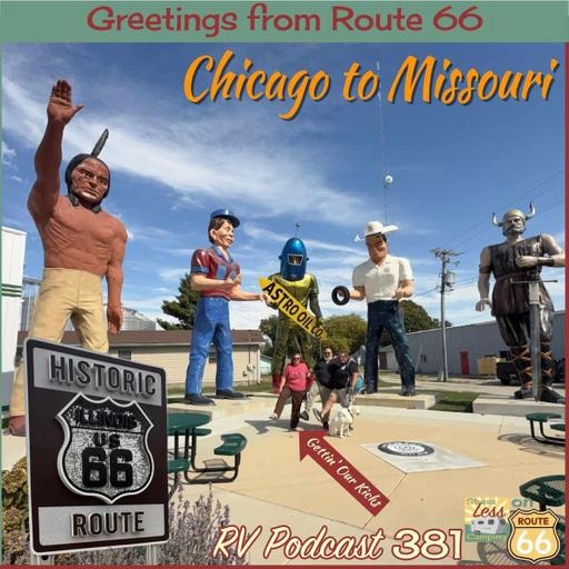 Greetings from Route 66 - Chicago to Missouri - RV podcast 381