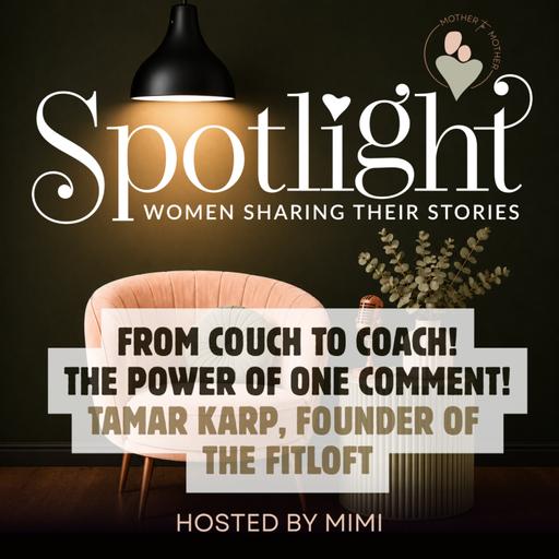From Couch to Coach: The Power of One Comment - Tamar Karp, Founder of The FitLoft