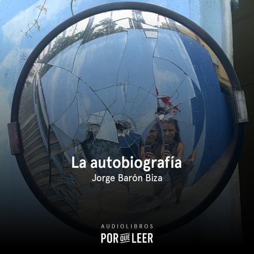La autobiografía - Jorge Barón Biza