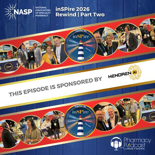 inSPire 2026 Rewind; The Hub of Specialty Pharmacy | Part Two