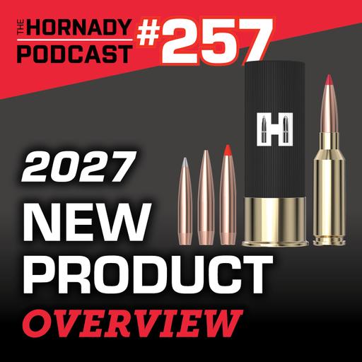 Ep. 257 - 2027 New Products Overview