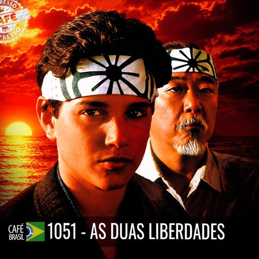 Café Brasil Expresso 1051 - As duas liberdades