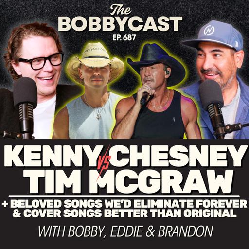 #687 - Kenny Chesney vs. Tim McGraw & Beloved Songs We’d Eliminate Forever + Cover Songs Better Than Original