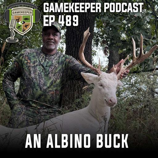 EP: 489 | An Albino Buck