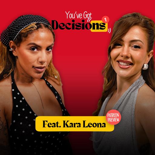 You Got Decisons: Reality TV Star Kara Leona Sit Down