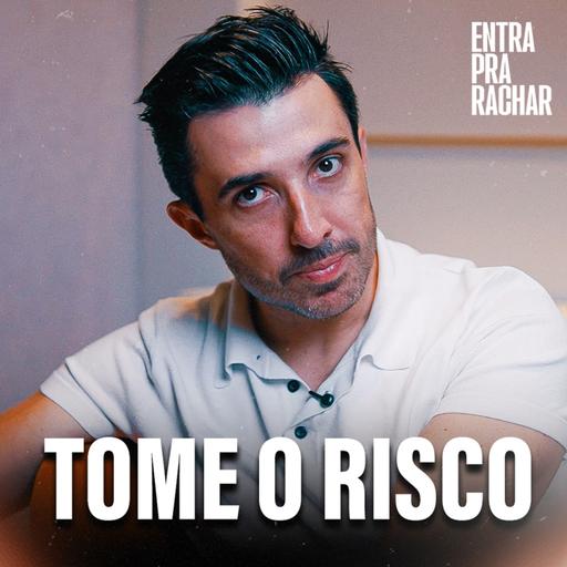 TOME O RISCO | Entra Pra Rachar