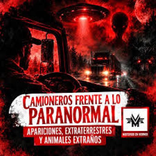 Misterios en Viernes 604: Camioneros frente a lo paranormal