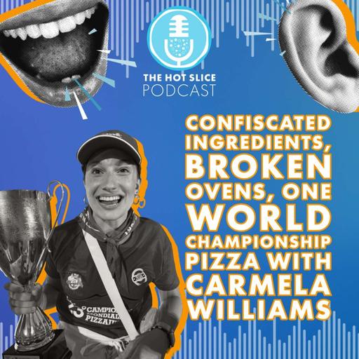 332. REPLAY: Confiscated Ingredients, Broken Ovens, One World Championship Pizza with Carmela Williams