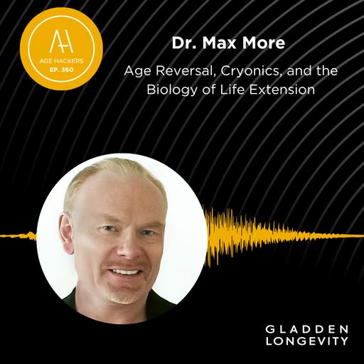 Age Reversal, Cryonics, and the Biology of Life Extension - Episode 360