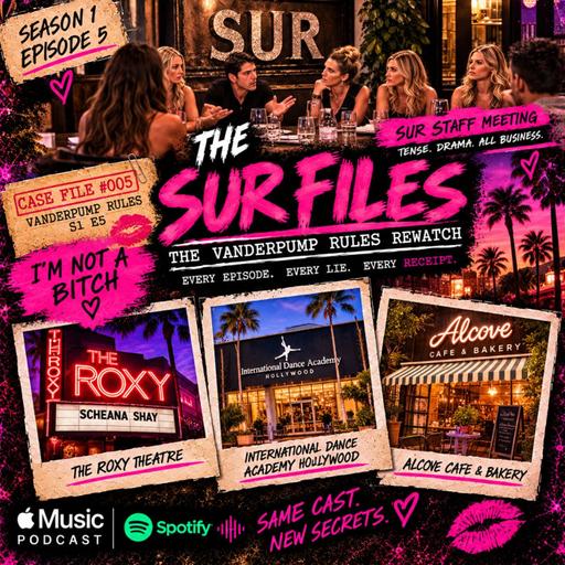 The SUR Files - Vanderpump Rules Rewatch - S1 E5: I'm Not A Bitch