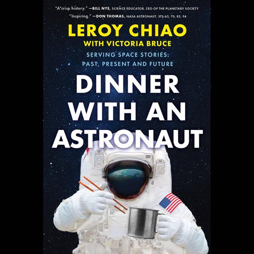 Book Club Edition: Dinner With an Astronaut by Leroy Chiao