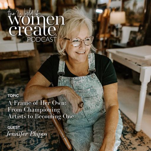 A Frame of Her Own: From Championing Artists to Becoming One with Jennifer Phipps