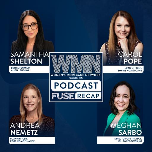 Women’s Mortgage Network Podcast Special: Fuse 2026 Recap