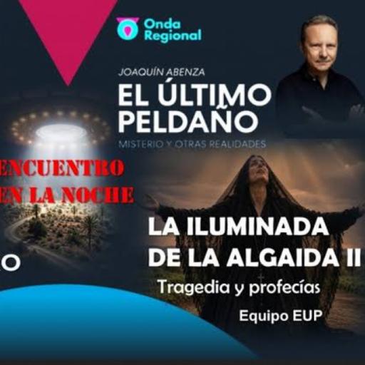 EUP (09/10/2026): Comelobos, la leyenda del bandolero · Lugares mágicos y OVNIs · La Iluminada de la Algaida II
