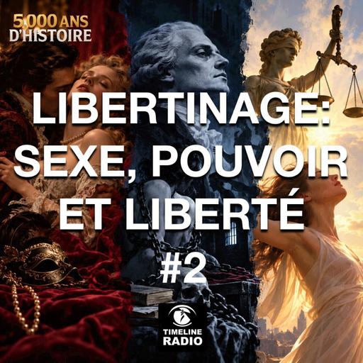 1/6 - Libertinage : sexe, pouvoir et liberté - #2