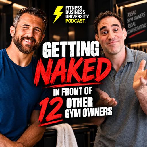 Getting Naked in Front of 12 Other Gym Owners