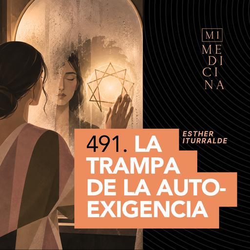 491. Eneagrama. La trampa de la autoexigencia [Esther Iturralde]
