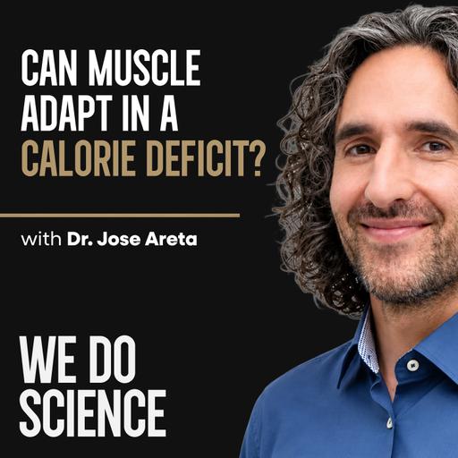 Can Muscle Adapt When You're Eating Less? | Dr Jose Areta