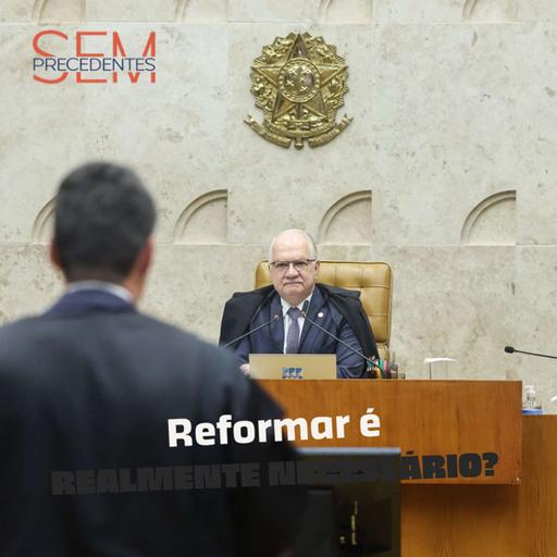 QUAL O PRINCIPAL PROBLEMA DO SUPREMO HOJE? E QUE REFORMA FAZER?