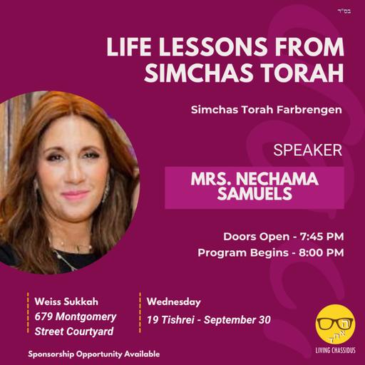 Elul and Tishrei Series: Life Lessons from Simchas Torah with Mrs. Nechama Samuels