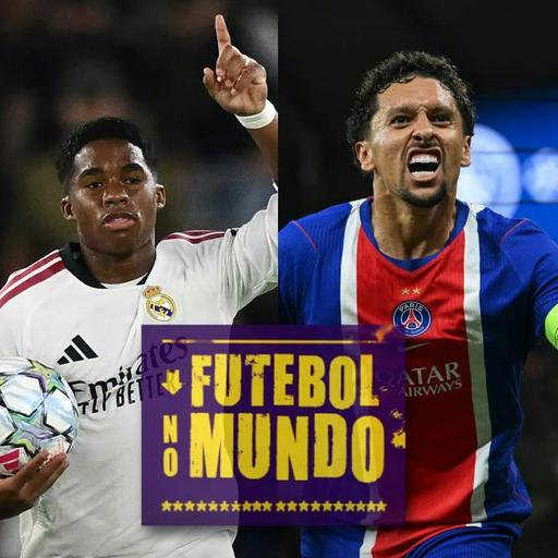 Futebol No Mundo #640: Endrick brilha e salva o Real, PSG atropela o City e muito mais da Champions