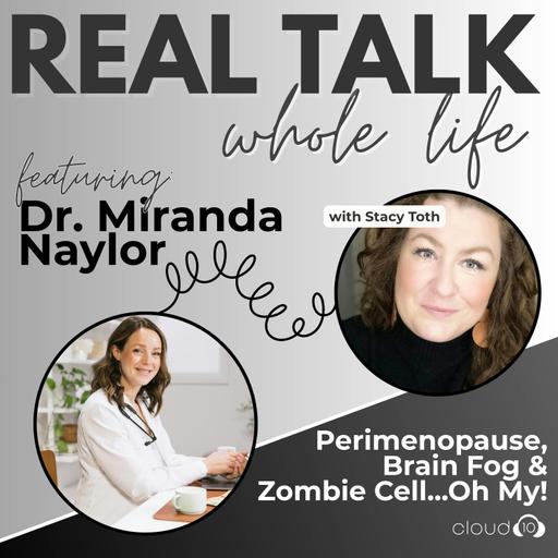 Perimenopause, Brain Fog & Zombie Cells...Oh My!