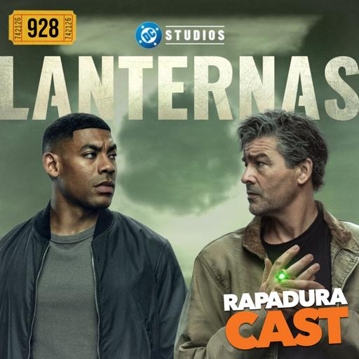 RapaduraCast 928 - Lanternas gerou polêmica! E isso foi um acerto do DCU!