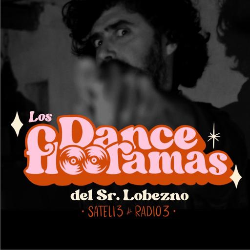 Sateli 3 - Danceflooramas del Sr Lobezno (2) Olvidadas pero rescatadas - 16/10/26