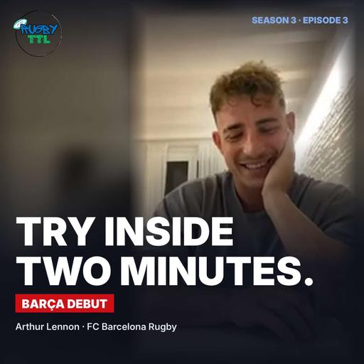 A Try Inside Two Minutes on His Barça Debut — Arthur Lennon, FC Barcelona Rugby