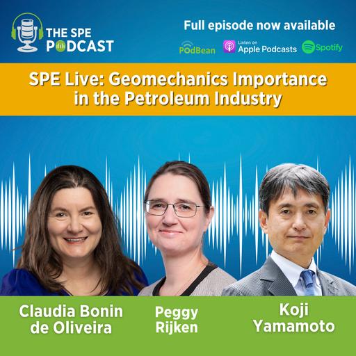 SPE Live Podcast: Geomechanics Importance in the Petroleum Industry
