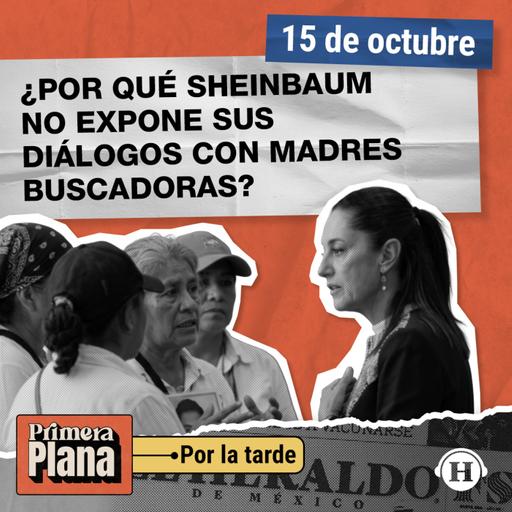 Sheinbaum REVELA por qué no hace PÚBLICOS sus encuentros con madres buscadoras