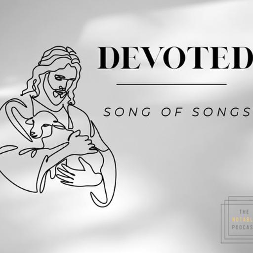 S11:5 - Song of Songs 5:2-6 - Love & Indifference
