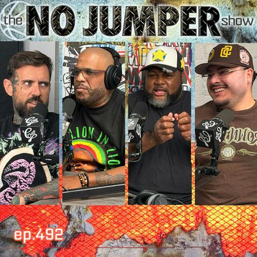 The No Jumper Show Ep # 492