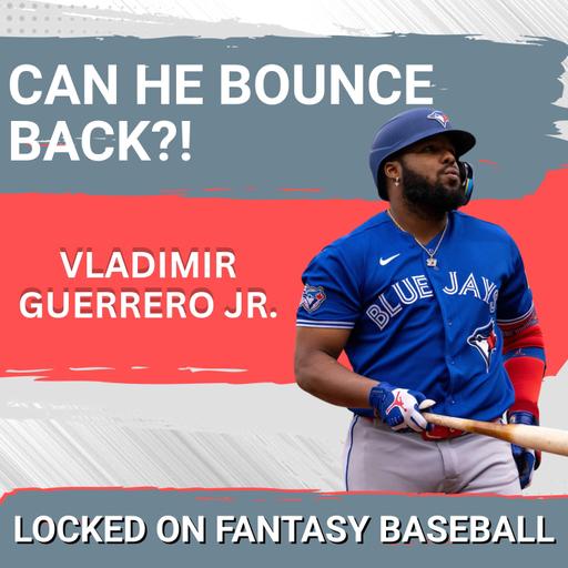 Toronto Blue Jays Fantasy Outlook – Can Vladimir Guerrero Jr. REBOUND for 2027?