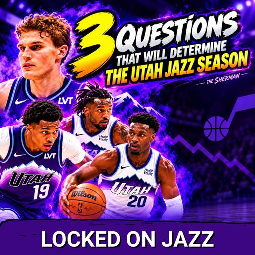 3 Questions that will DETERMINE the UTAH JAZZ season