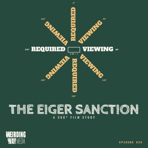Required Viewing 06: The Eiger Sanction