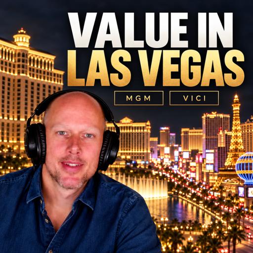 MGM and VICI: Finding Value in the Las Vegas Selloff | Value Options Podcast