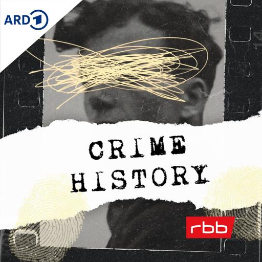Crime History: Der Psychopath von Pankow - Mörder ohne Gefühle