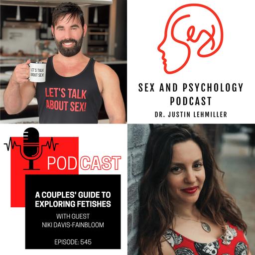 Episode 545: A Couples' Guide To Exploring Fetishes