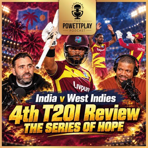 India v West Indies 4th T20I Review | The Series Of Hope | PowettPlay Podcast