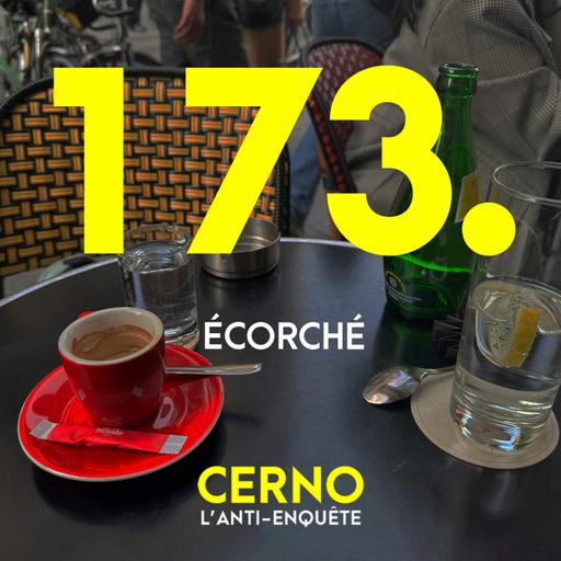 Episode 173 : Ecorché