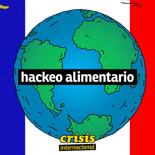 | crisis internacional | hackeo alimentario