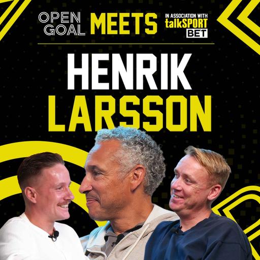 The Ultimate HENRIK LARSSON Interview | Open Goal Meets... Celtic Legend, Barca & Man United Striker