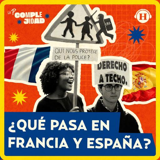 ¿Sin educación y vivienda? Las razones detrás de las protestas en Francia y España