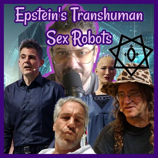 Epstein's Transhuman Sex Robots, David Hanson's OTO Magick & Sophia BABALON AI! PREVIEW