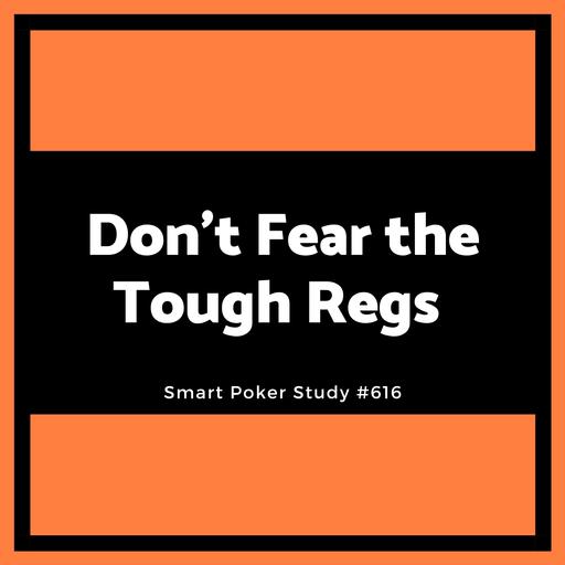Don’t Fear the Tough Regs (A Poker Lesson from Kill Bill) #616